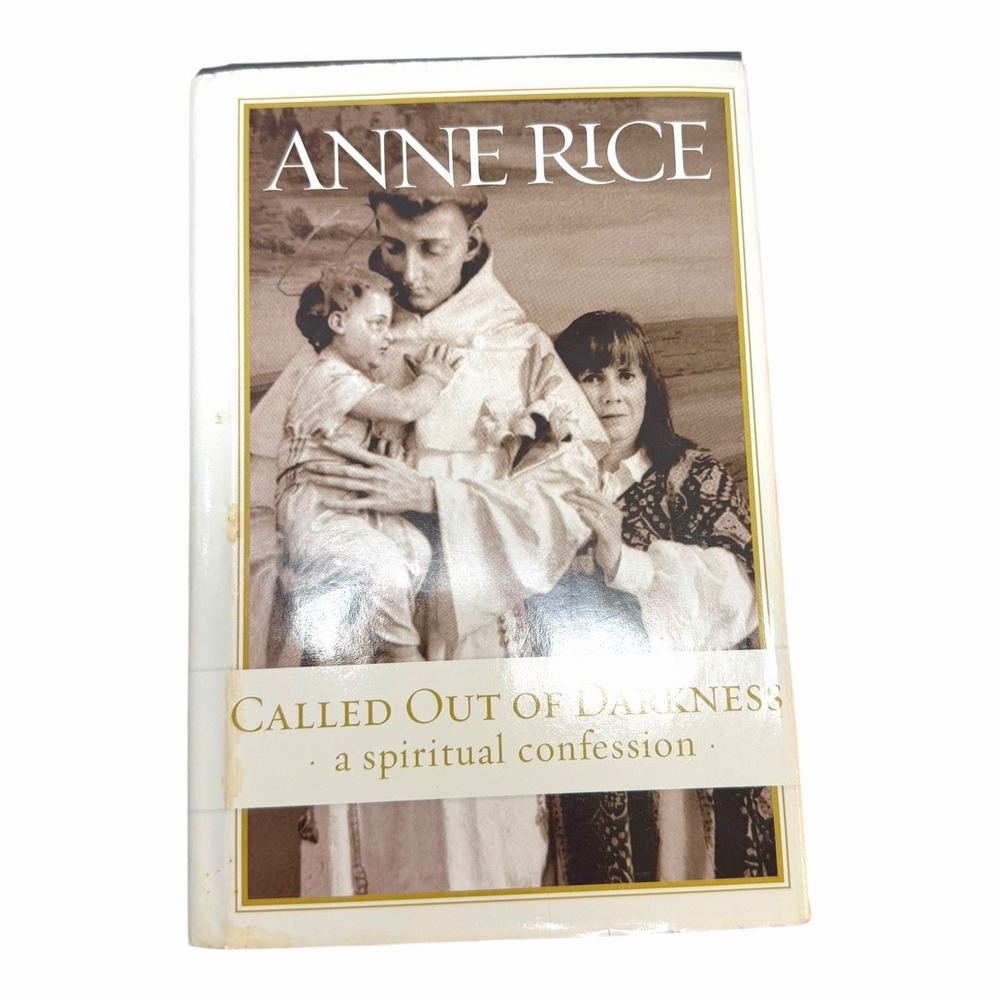 Called Out of Darkness: A Spiritual Confession - Hardcover By Rice, Anne - GOOD